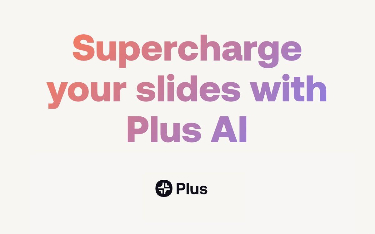 Supercharge your slides with Plus AI